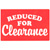 PROMO SIGN "REDUCED FOR CLEARANCE" RED 